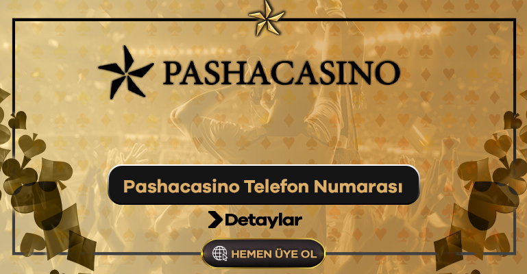 Pashacasino Telefon Numarası