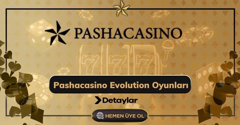 Pashacasino Evolution Oyunları