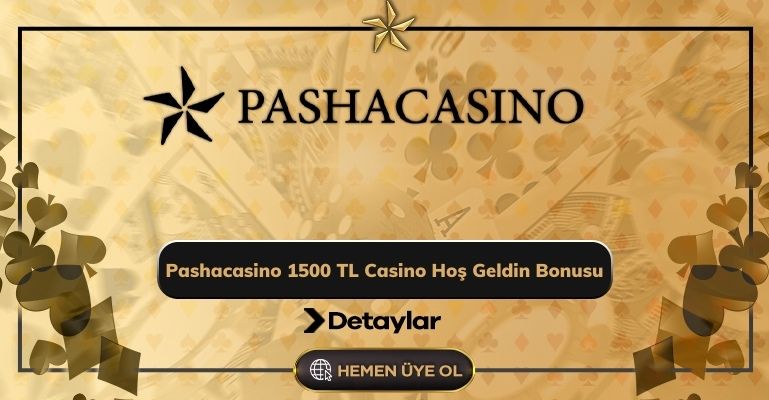 Pashacasino 1500 TL Casino Hoş Geldin Bonusu